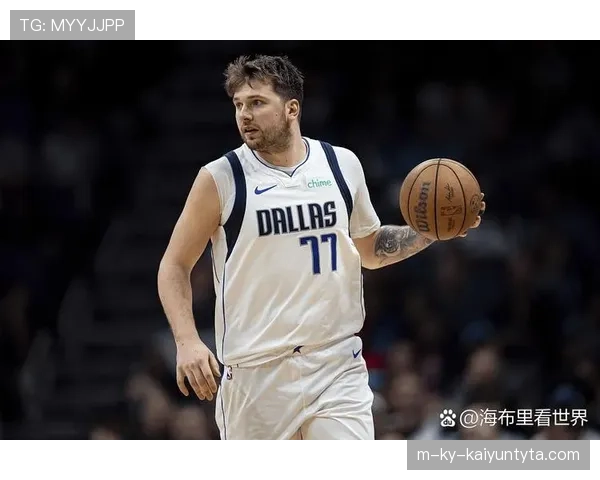 东契奇突破战术频繁制造错位，持续提升球队关键得分能力